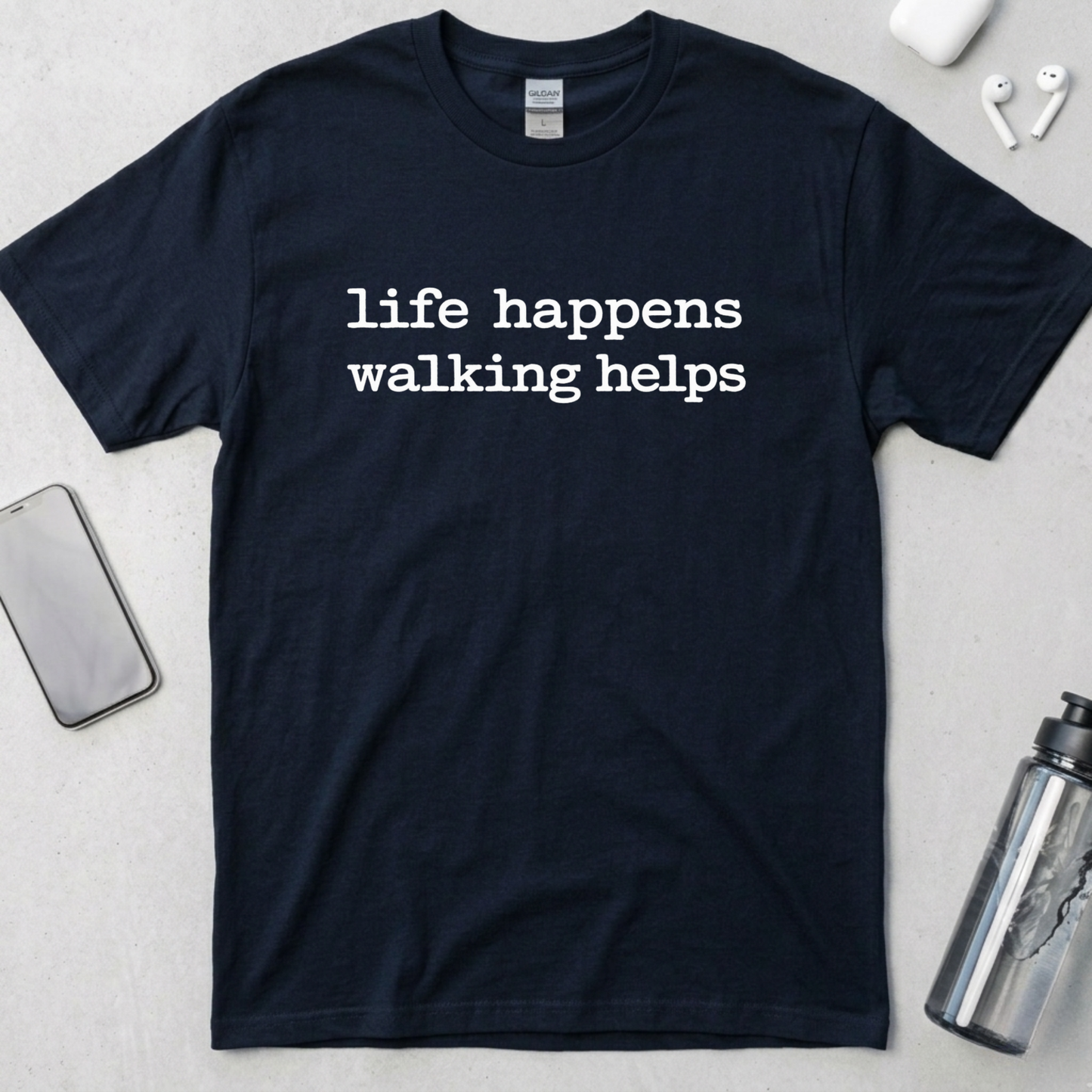 Life Happens Walking Helps T-Shirt