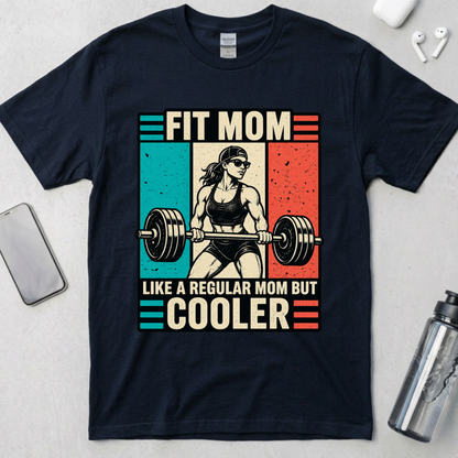 Fit Mom But Cooler T-Shirt