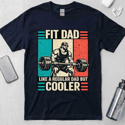 Fit Dad But Cooler T-Shirt