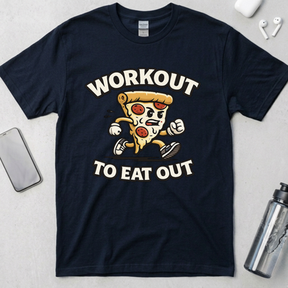 Workout To Eat Out T-Shirt