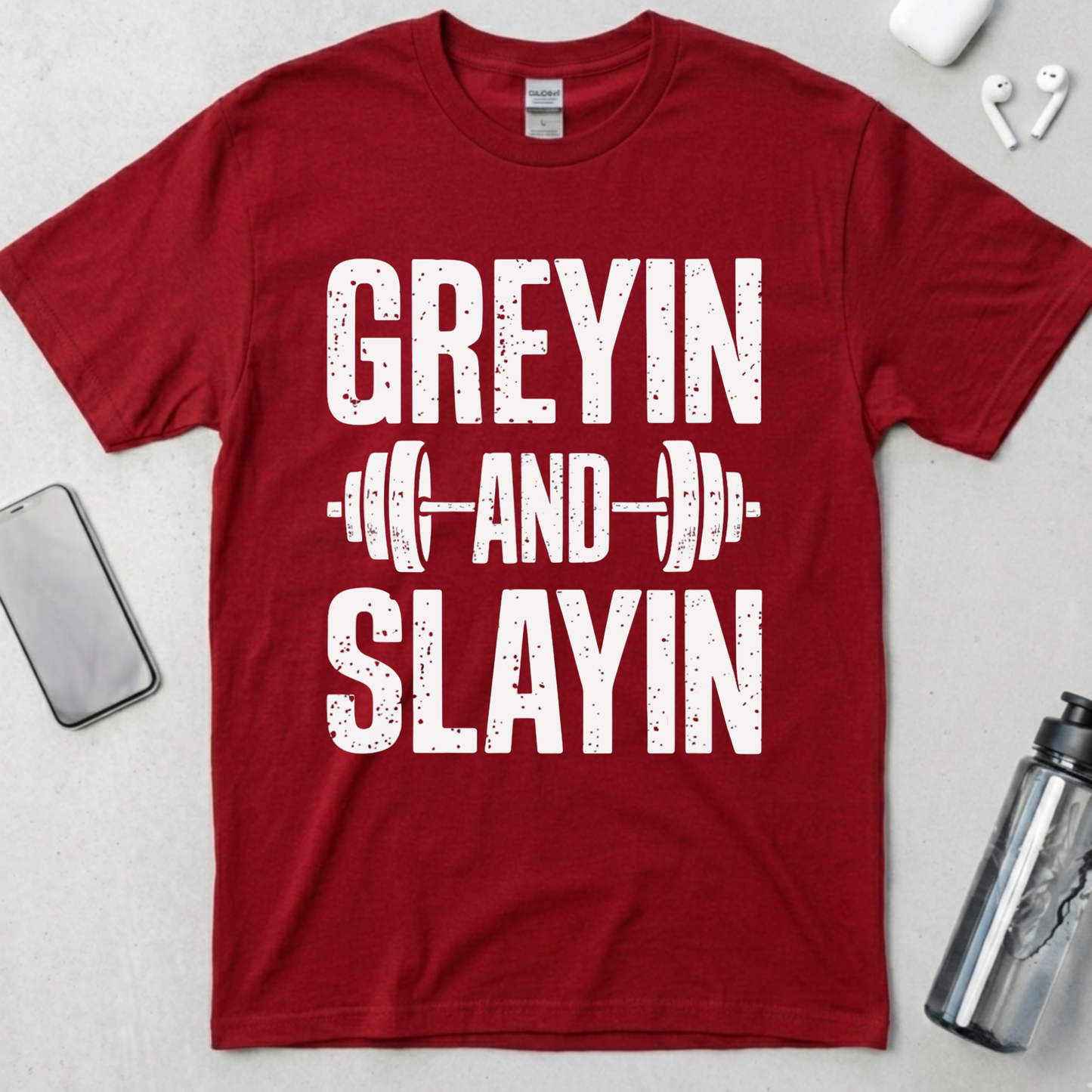 Greyin And Slaying T-Shirt