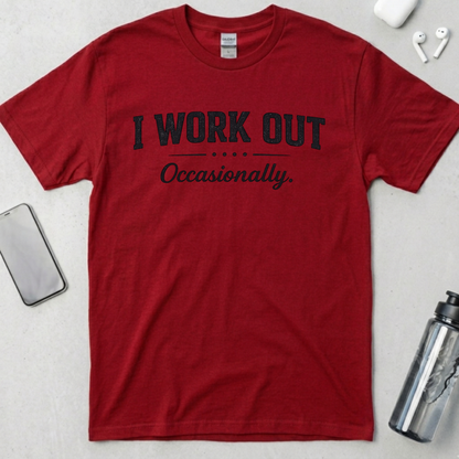 I Work Out... Occasionally T-Shirt