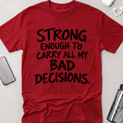 Bad Decisions T-Shirt