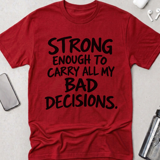 Bad Decisions T-Shirt
