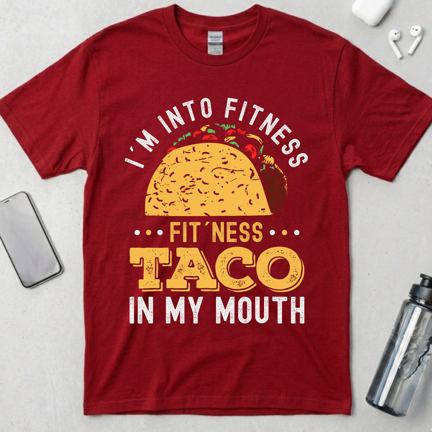 I'm into Fitness Taco in My Mouth T-Shirt