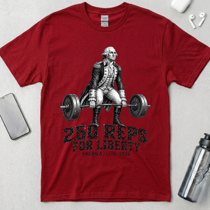250 Reps for Liberty Washington Deadlift T-Shirt