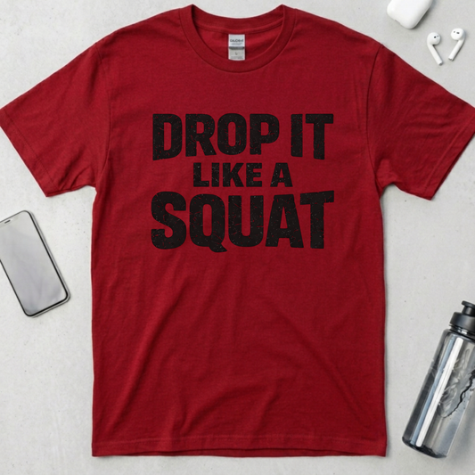 Drop It Like A Squat T-Shirt