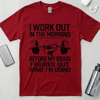I Work Out In The Morning T-Shirt