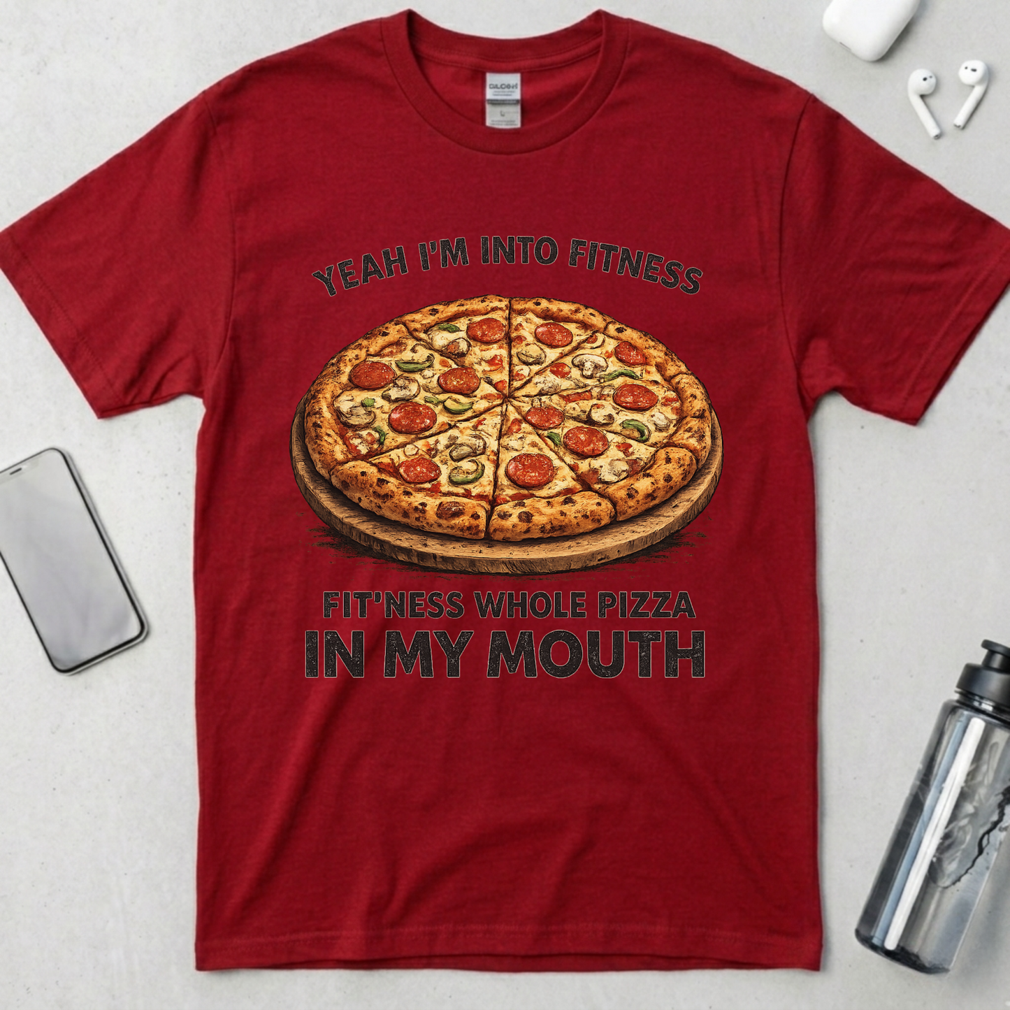 Fit’ness Whole Pizza in My Mouth T-Shirt