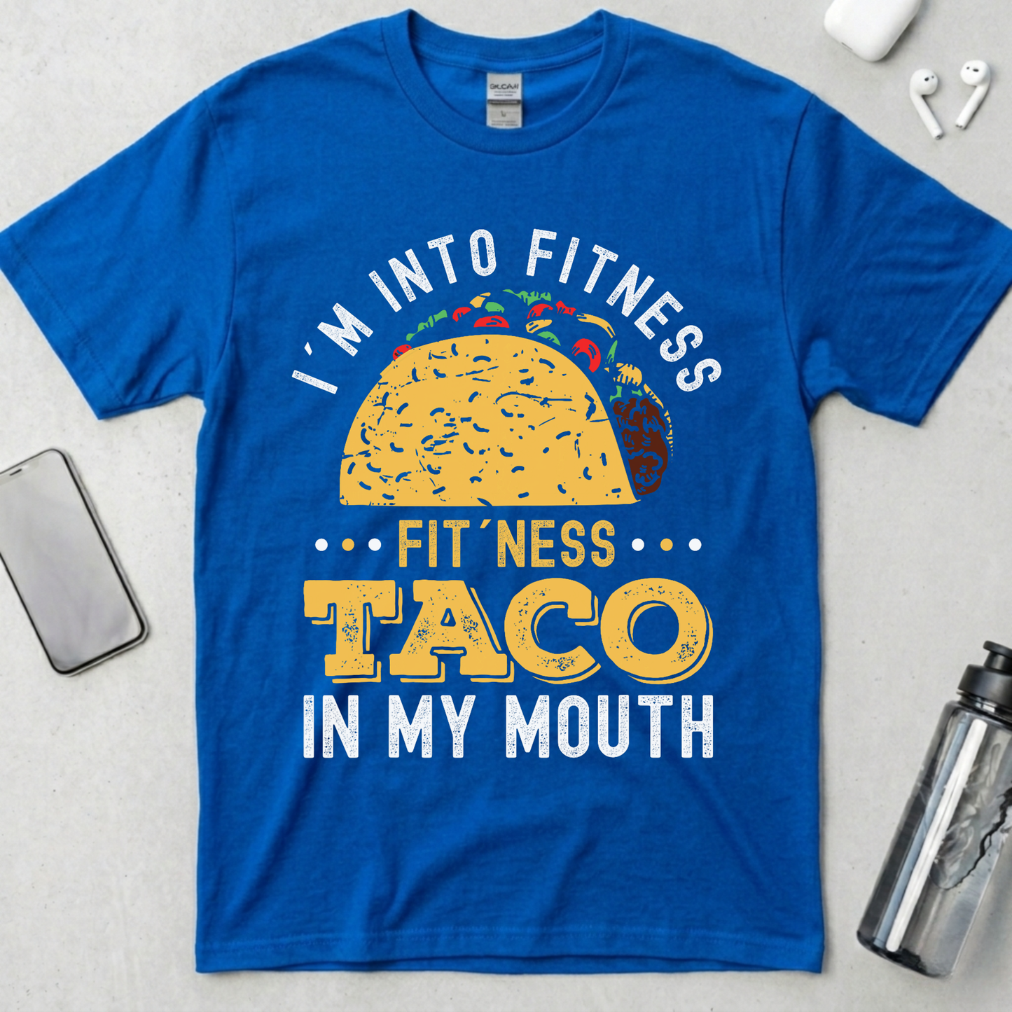 I'm into Fitness Taco in My Mouth T-Shirt