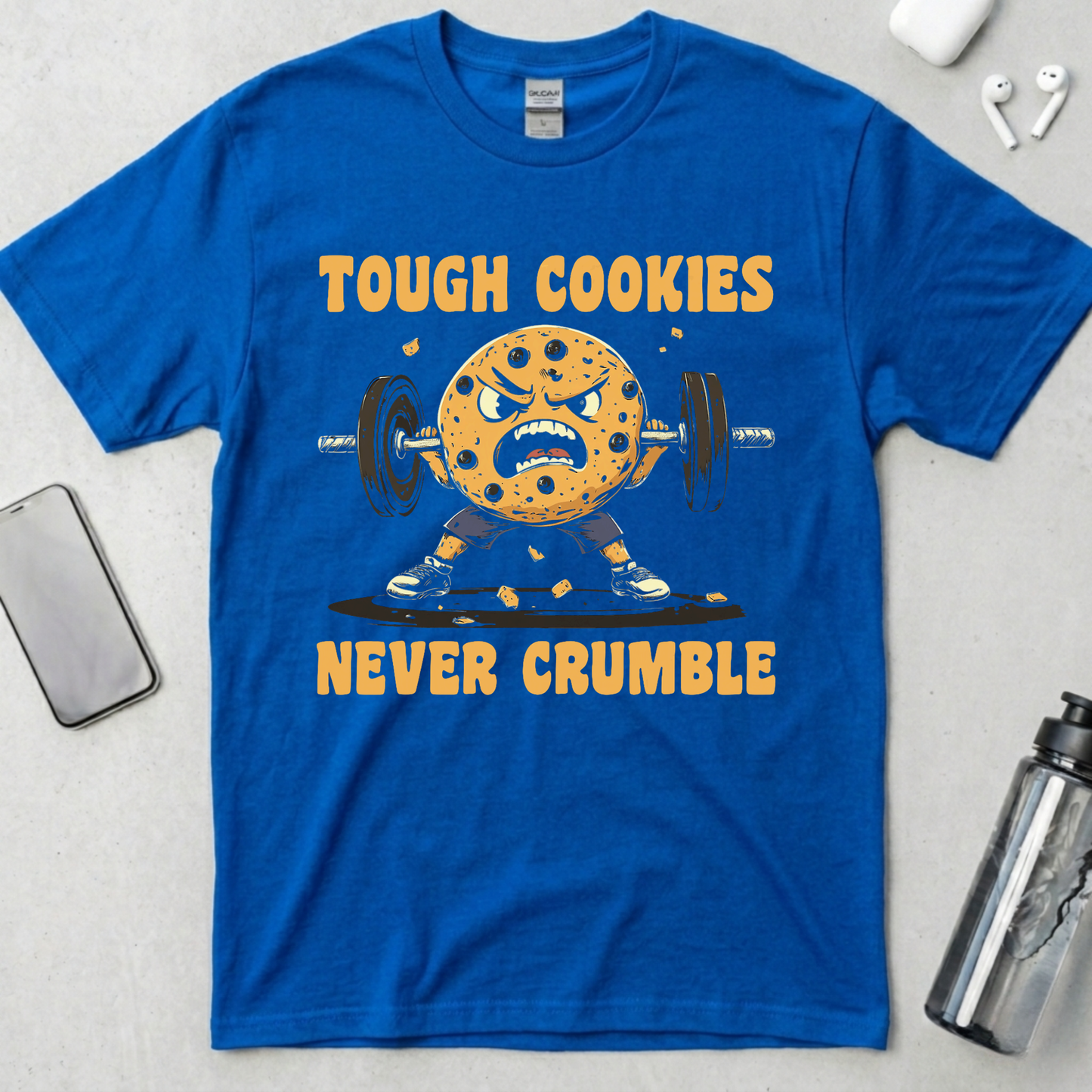 Tough Cookies Never Crumble T-Shirt