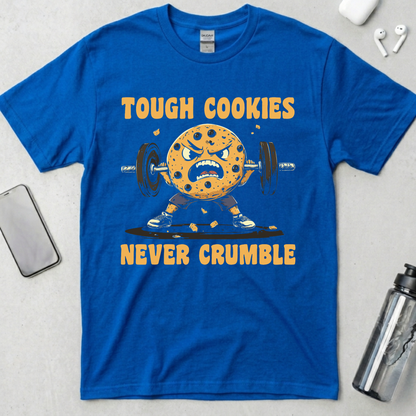 Tough Cookies Never Crumble T-Shirt