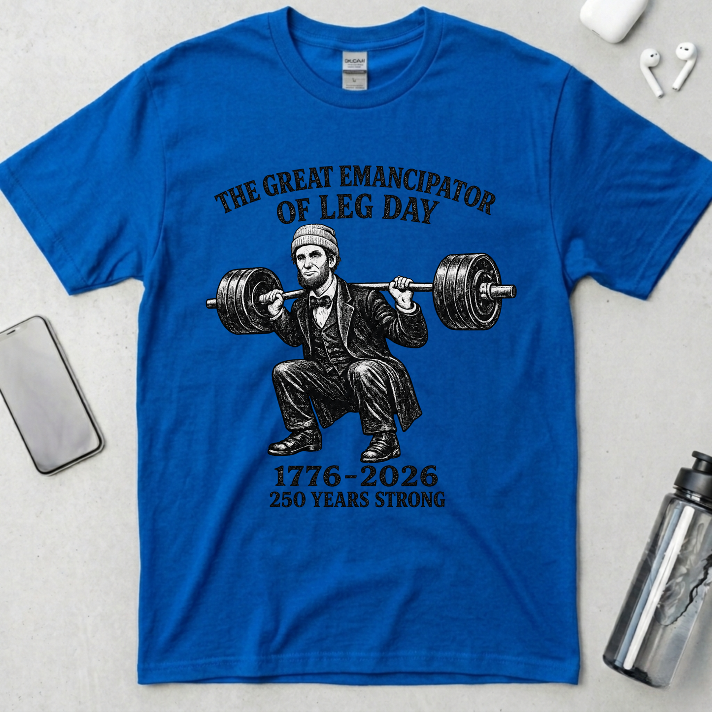 The Great Emancipator of Leg Day T-Shirt