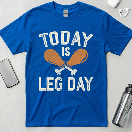 Today Is Leg Day T-Shirt