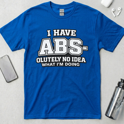 Abs-olutely No Idea T-Shirt