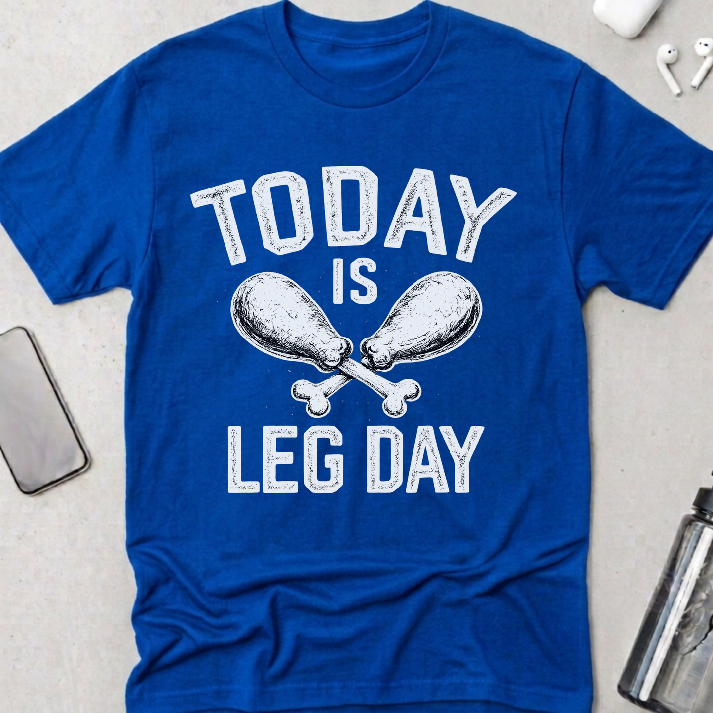 Today Is Leg Day T-Shirt