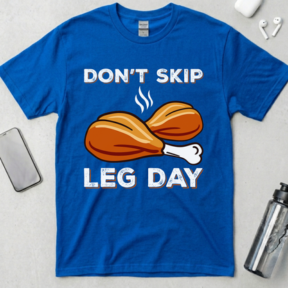 Don't Skip Leg Day T-Shirt