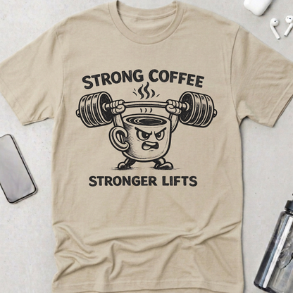 Strong Coffee Stronger Lift T-Shirt