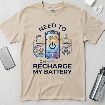 Need To Recharge My Battery Tee