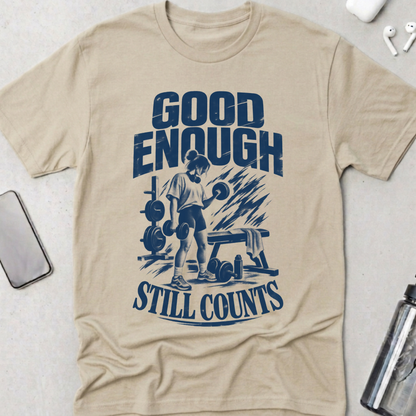 Good Enough Still Counts T-Shirt