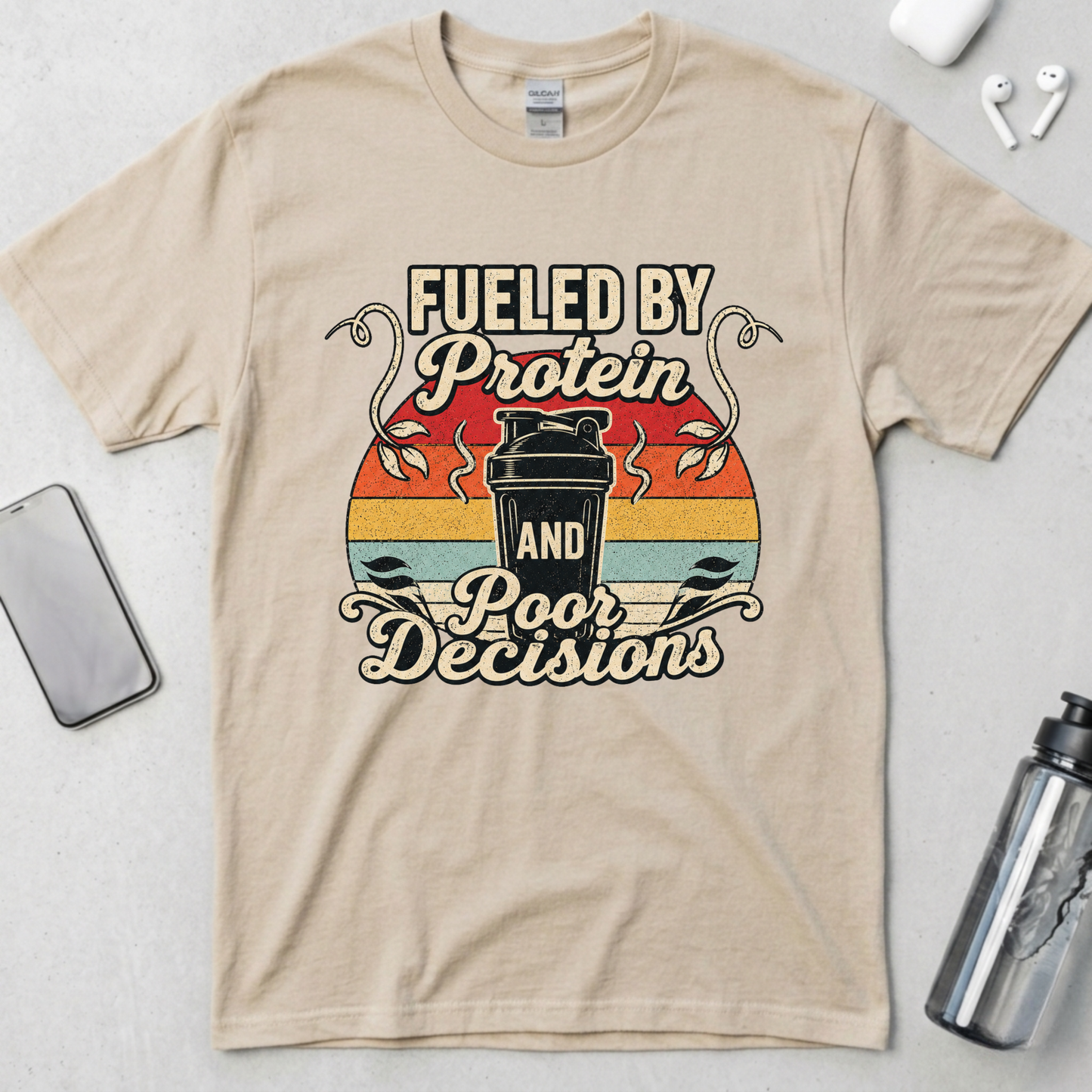 Fueled By Protein and Poor Decisions T-Shirt