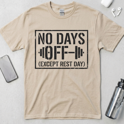 No Days Off T-Shirt