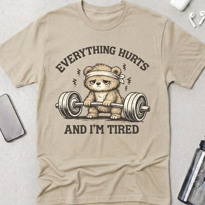 Everything Hurts I'm Tired T-Shirt