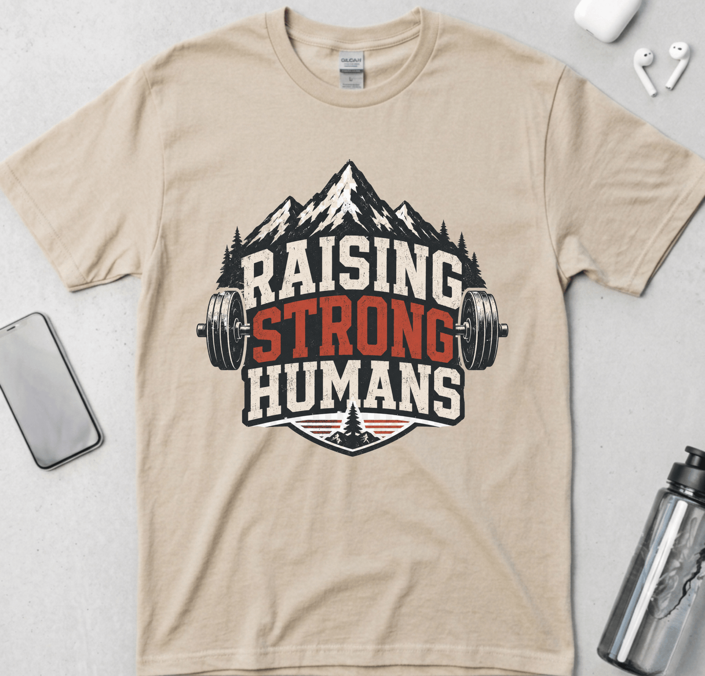 Raising Strong Humans Dad Life T-Shirt