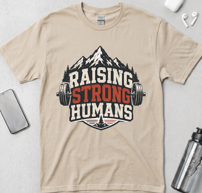 Raising Strong Humans Dad Life T-Shirt