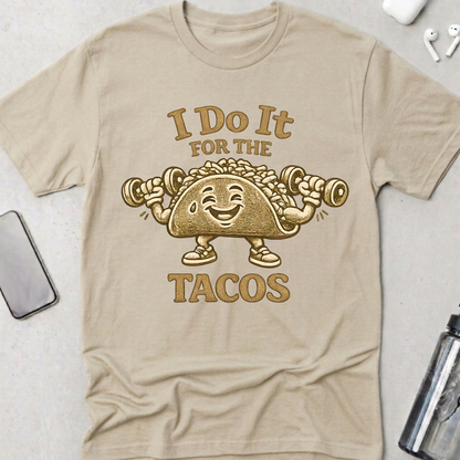 I Do It For The Tacos T-Shirt