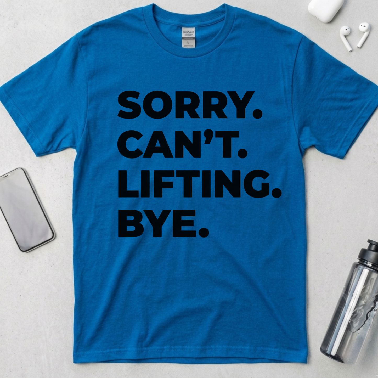 Sorry Can't Lifting Bye T-Shirt