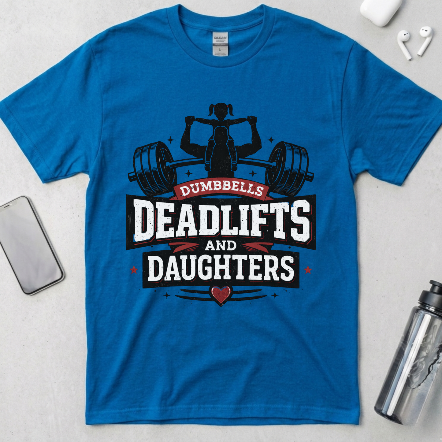 Dumbbells, Deadlifts and Daughters T-Shirt