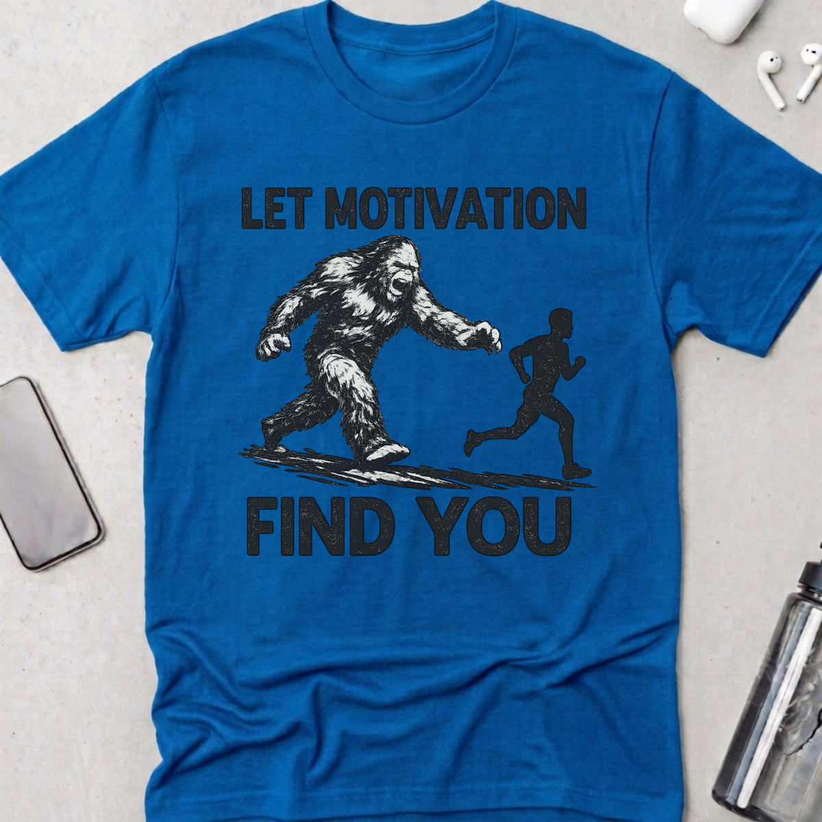 Let Motivation Find You T-Shirt