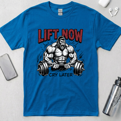 Lift Now Cry Later T-Shirt