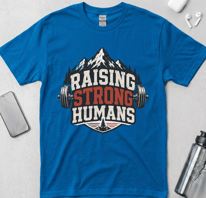Raising Strong Humans Dad Life T-Shirt