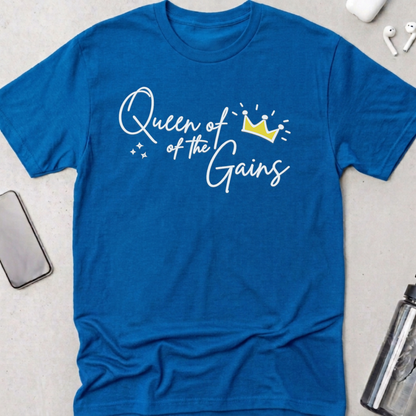 Queen Of The Gains! T-Shirt