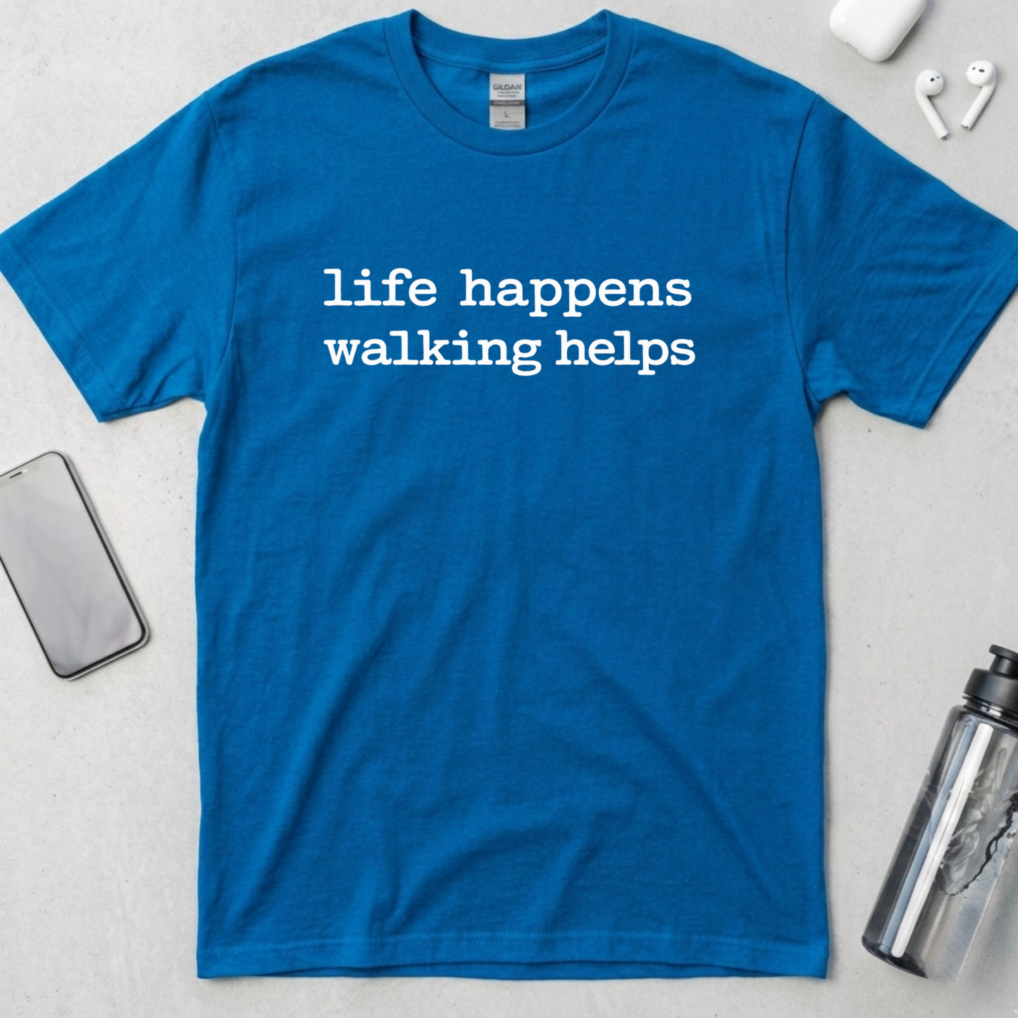 Life Happens Walking Helps T-Shirt