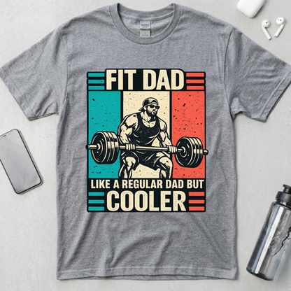 Fit Dad But Cooler T-Shirt