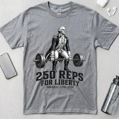 250 Reps for Liberty Washington Deadlift T-Shirt