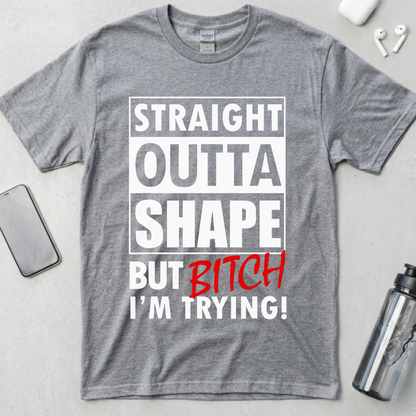 Straight Outta Shape T-Shirt