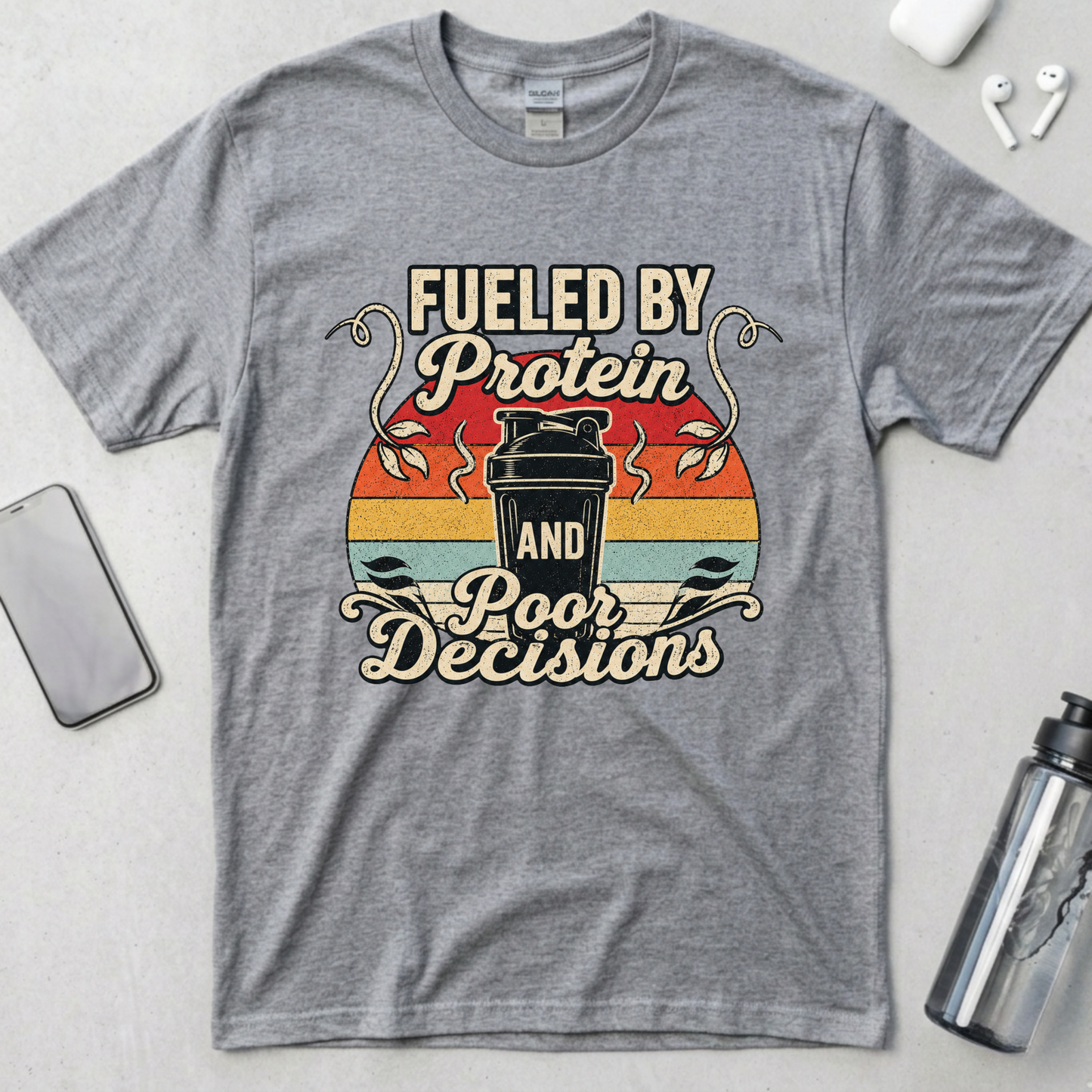 Fueled By Protein and Poor Decisions T-Shirt