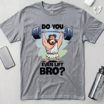 Do You Even Lift Bro? T-Shirt