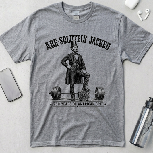 Abe-Solutely Jacked Lincoln T-Shirt
