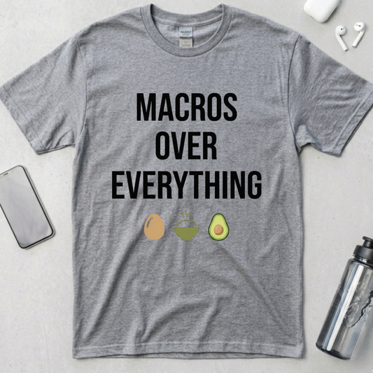 Macros Over Everything T-Shirt
