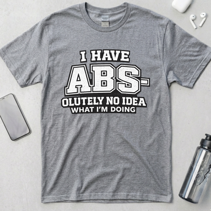 Abs-olutely No Idea T-Shirt