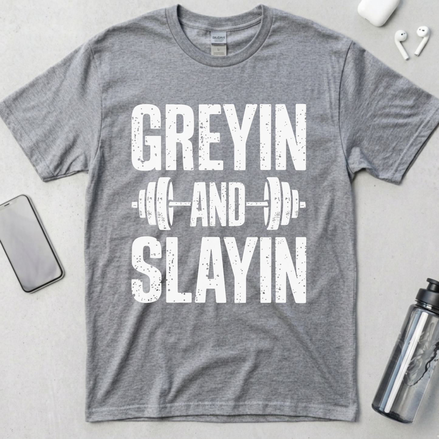 Greyin And Slaying T-Shirt
