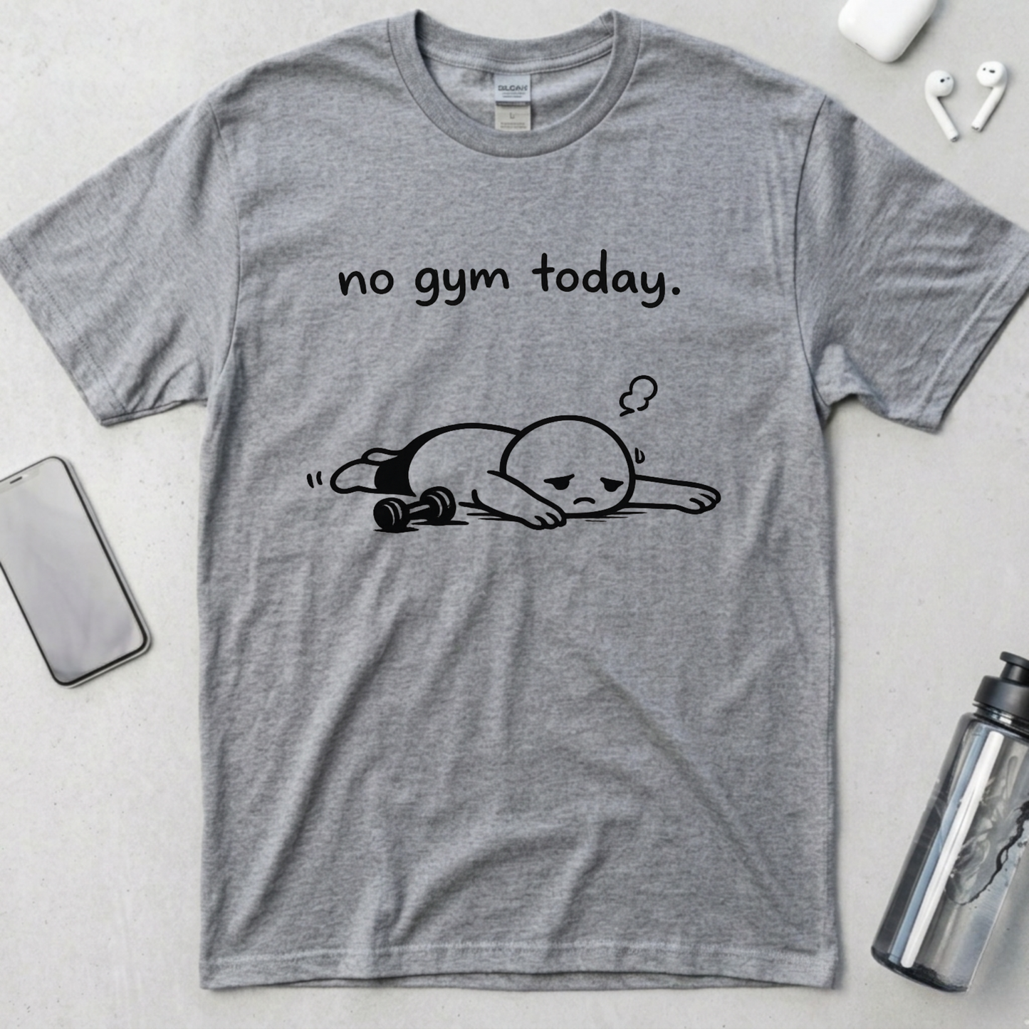 No Gym Today T-Shirt