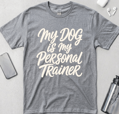 My Dog Is My Personal Trainer T-Shirt