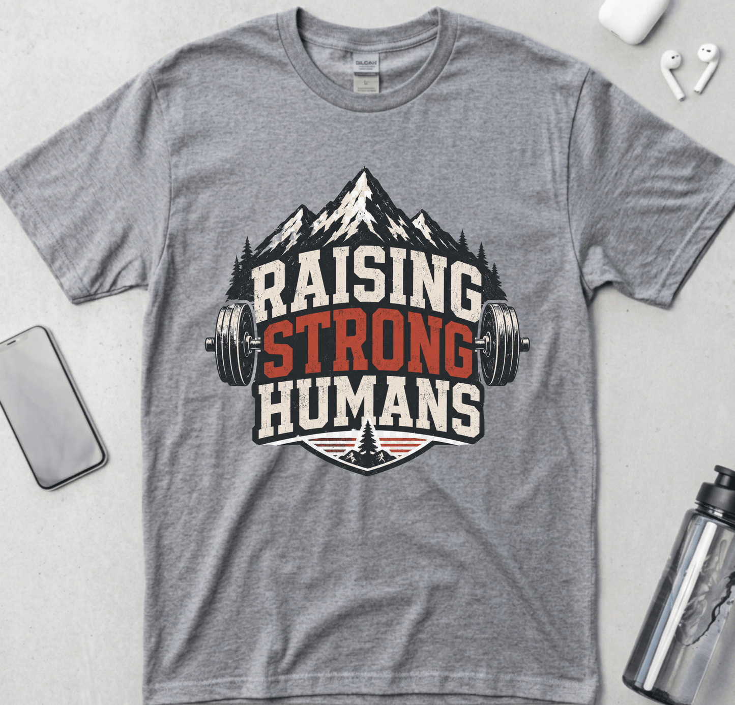 Raising Strong Humans Dad Life T-Shirt