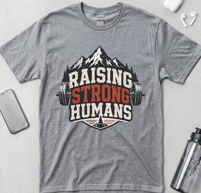Raising Strong Humans Dad Life T-Shirt